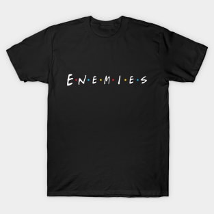 Enemies T-Shirt